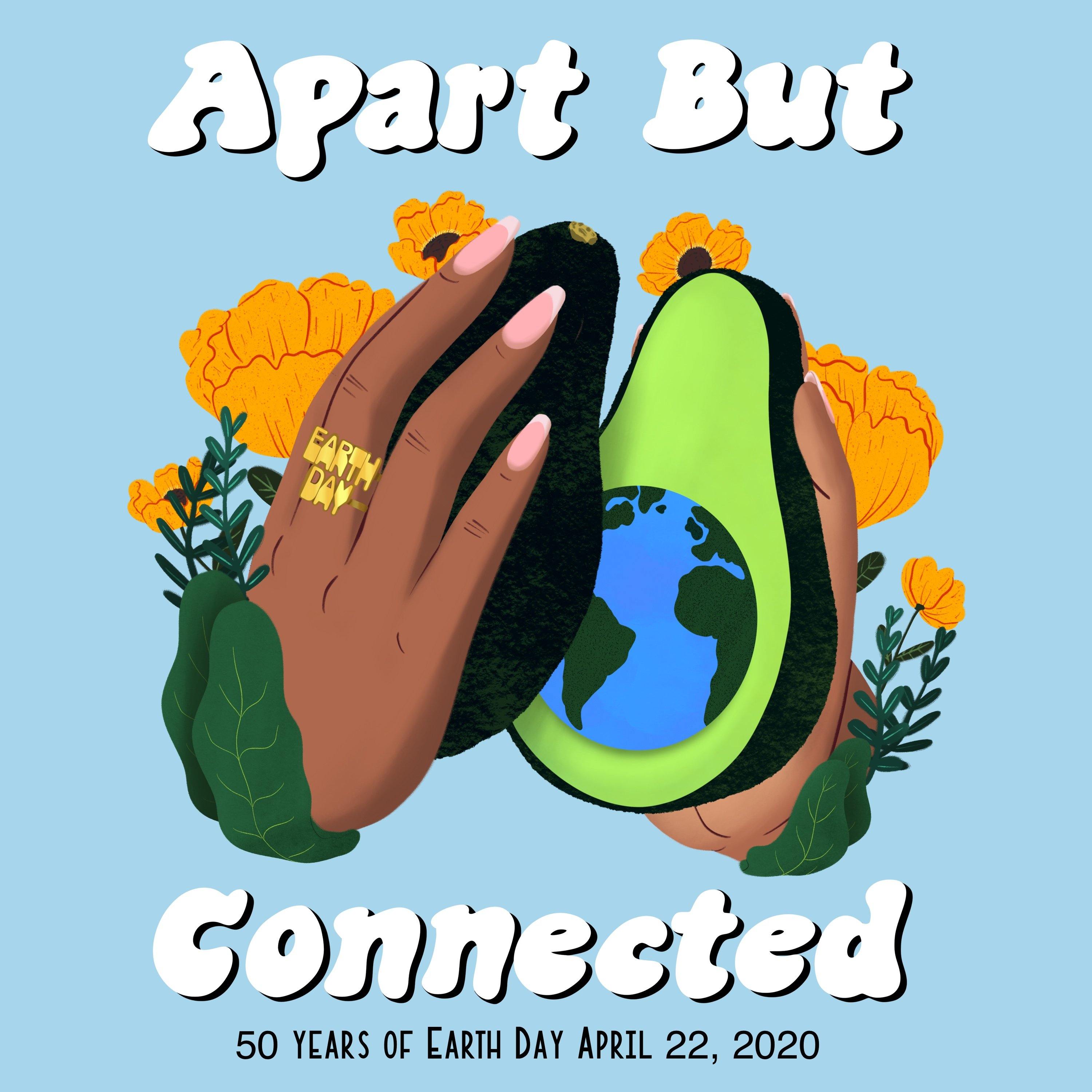 earth day 2020 apart but connected poster by Iliana Galvez